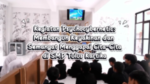 Kegiatan Psychocybernetic Membangun Motivasi dan Semangat Menggapai Cita-Cita di SMP Tulus Kartika