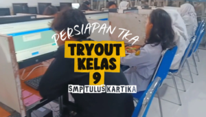 Kegiatan Tryout Kelas IX Persiapan TKA di SMP Tulus Kartika