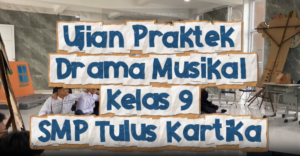 ✨🎭 Ujian Praktik Drama Musikal Kelas 9 SMP Tulus Kartika 🎶🌟